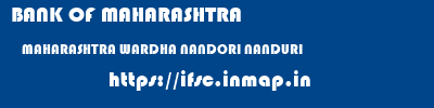 BANK OF MAHARASHTRA  MAHARASHTRA WARDHA NANDORI NANDURI  ifsc code